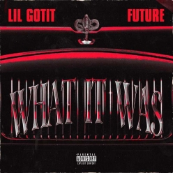 Lil Gotit Ft. Future - What It Was